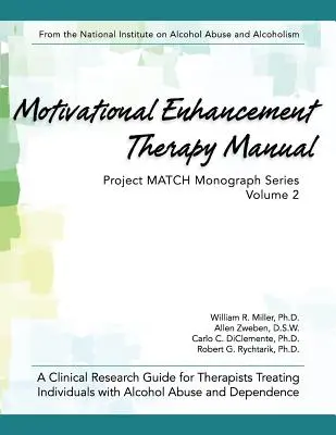 Manuale di terapia di potenziamento motivazionale: Una guida alla ricerca clinica per i terapeuti che trattano individui con abuso di alcol e dipendenza - Motivational Enhancement Therapy Manual: A Clinical Research Guide for Therapists Treating Individuals With Alcohol Abuse and Dependence