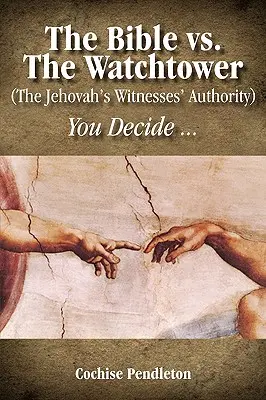 La Bibbia contro la Torre di Guardia (l'autorità dei Testimoni di Geova) - The Bible vs. the Watchtower (the Jehovah's Witnesses' Authority)