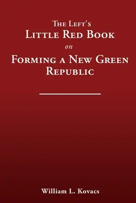 Il libretto rosso della sinistra sulla formazione di una nuova Repubblica verde - The Left's Little Red Book on Forming a New Green Republic