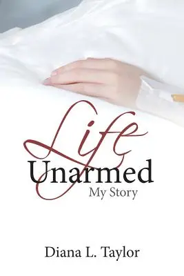 Vita disarmata: La mia storia - Life Unarmed: My Story