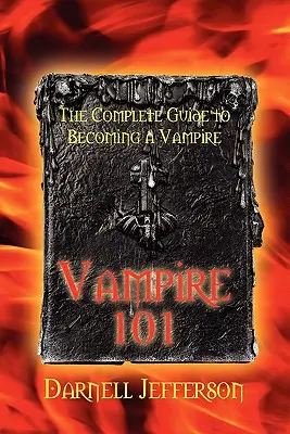 Vampiro 101: La guida completa per diventare un vampiro - Vampire 101: The Complete Guide to Becoming a Vampire