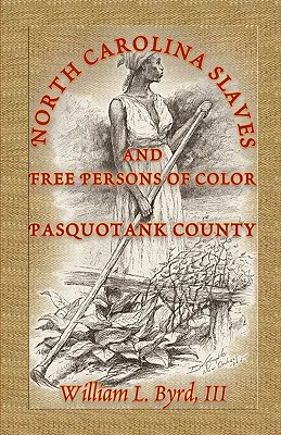 Schiavi e persone libere di colore della Carolina del Nord: Contea di Pasquotank - North Carolina Slaves and Free Persons of Color: Pasquotank County