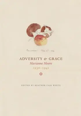 Avversità e grazia: Marianne Moore 1936-1941 - Adversity & Grace: Marianne Moore 1936-1941