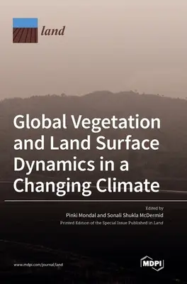 Dinamica globale della vegetazione e della superficie terrestre in un clima che cambia - Global Vegetation and Land Surface Dynamics in a Changing Climate