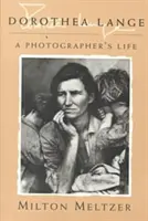 Dorothea Lange: La vita di una fotografa - Dorothea Lange: A Photographer's Life