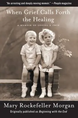 Quando il dolore chiama la guarigione: Il ricordo della perdita di un gemello - When Grief Calls Forth the Healing: A Memoir of Losing a Twin