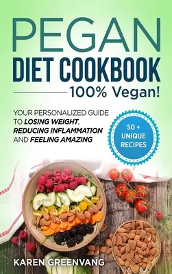 Ricettario della dieta Pegan: 100% VEGAN: la tua guida personalizzata per perdere peso, ridurre l'infiammazione e sentirsi benissimo - Pegan Diet Cookbook: 100% VEGAN: Your Personalized Guide to Losing Weight, Reducing Inflammation, and Feeling Amazing