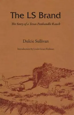 Il marchio Ls: La storia di un ranch del Texas Panhandle - The Ls Brand: The Story of a Texas Panhandle Ranch