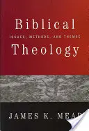 Teologia biblica: Questioni, metodi e temi - Biblical Theology: Issues, Methods, and Themes