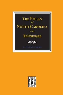 I Polacchi della Carolina del Nord e del Tennessee. - The Polks of North Carolina and Tennessee.