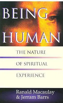 Essere umani: la natura dell'esperienza spirituale - Being Human: The Nature of Spiritual Experience