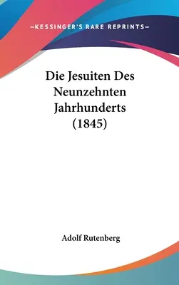 I gesuiti del nuovo secolo (1845) - Die Jesuiten Des Neunzehnten Jahrhunderts (1845)