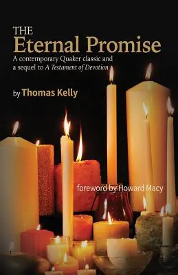 La promessa eterna: un classico quacchero contemporaneo e il seguito di Un testamento di devozione - The Eternal Promise: A contemporary Quaker classic and a sequel to A Testament of Devotion
