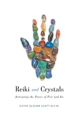 Reiki e cristalli: Attivare il potere del fuoco e del ghiaccio - Reiki and Crystals: Activating the Power of Fire and Ice