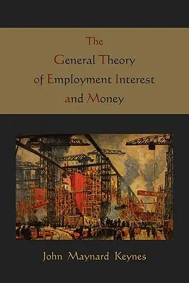 Teoria generale dell'occupazione, dell'interesse e della moneta - The General Theory of Employment Interest and Money