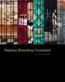 Il marchio di moda svelato - Fashion Branding Unraveled