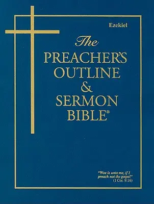 Schema del predicatore e sermone della Bibbia-KJV-Ezechiele - Preacher's Outline & Sermon Bible-KJV-Ezekiel