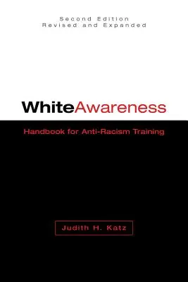 Consapevolezza del bianco: Manuale per la formazione antirazzista - White Awareness: Handbook for Anti-Racism Training