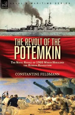 La rivolta della Potemkin: la rivolta navale del 1905 che annunciò la rivoluzione russa - The Revolt of the Potemkin: the Naval Revolt of 1905 Which Heralded the Russian Revolution