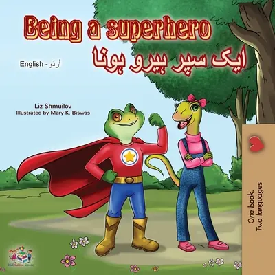 Essere un supereroe (Libro bilingue inglese urdu) - Being a Superhero (English Urdu Bilingual Book)