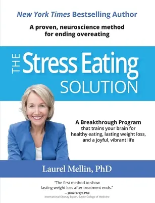 La soluzione per mangiare sotto stress: Un metodo neuroscientifico comprovato per porre fine alla sovralimentazione - The Stress Eating Solution: A Proven, Neuroscience Method for Ending Overeating