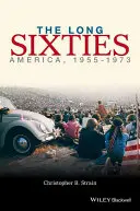 I lunghi anni Sessanta: America, 1955 - 1973 - The Long Sixties: America, 1955 - 1973