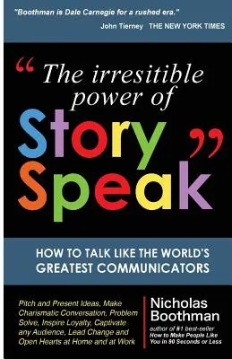 Il potere irresistibile di StorySpeak: Come parlare come i più grandi comunicatori del mondo - The Irresistible Power of StorySpeak: How to Talk Like the Worlds Greatest Communicators