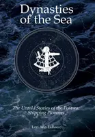 Dinastie del mare II: le storie non raccontate dei pionieri dello shipping del dopoguerra - Dynasties of the Sea II: The Untold Stories of the Postwar Shipping Pioneers
