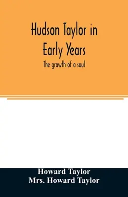 Hudson Taylor nei primi anni: la crescita di un'anima - Hudson Taylor in early years: the growth of a soul
