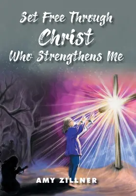 Liberarsi grazie a Cristo che mi rafforza - Set Free Through Christ Who Strengthens Me