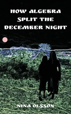 Come l'algebra divide la notte di dicembre - How Algebra Split the December Night