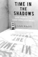 Tempo nell'ombra: Il confino nelle controinsurrezioni - Time in the Shadows: Confinement in Counterinsurgencies