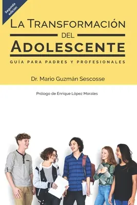 La trasformazione dell'adolescente: Guida per padri e professionisti - La transformacin del adolescente: Gua para padres y profesionales