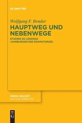 Hauptweg Und Nebenwege: Studi sulla drammaturgia amburghese di Lessings