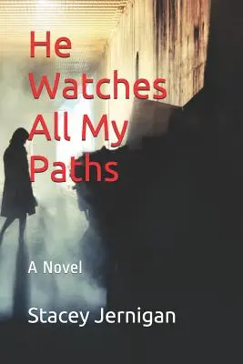 Egli sorveglia tutti i miei sentieri - He Watches All My Paths