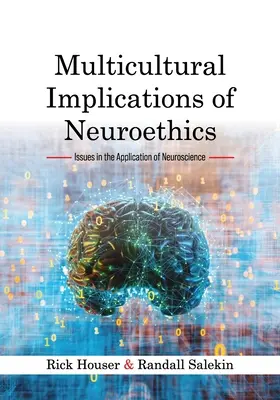 Implicazioni multiculturali della neuroetica: Problemi nell'applicazione delle neuroscienze - Multicultural Implications of Neuroethics: Issues in the Application of Neuroscience