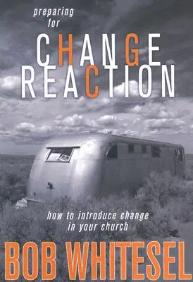 Preparare la reazione al cambiamento: Come introdurre il cambiamento nella vostra chiesa - Preparing for Change Reaction: How to Introduce Change in Your Church