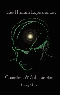 Conscio e subconscio L'esperienza umana - Conscious and Subconscious The Human Experience