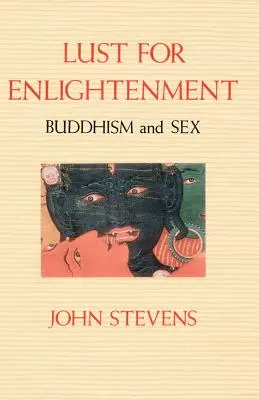 Brama di illuminazione: Buddismo e sesso - Lust for Enlightenment: Buddhism and Sex