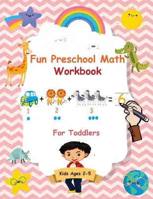 Libro di esercizi di matematica prescolare per bambini: Il libro perfetto per l'apprendimento della matematica per principianti con tracciamento dei numeri, conteggio, colorazione e attività aritmetiche di base. - Fun Preschool Math Workbook For Toddlers: The Perfect Beginner Math Learning Book with Number Tracing, Counting, Coloring and Basic Arithmetic Activit