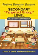 Supporto positivo al comportamento a livello di gruppo mirato secondario: Strategie della zona gialla - Positive Behavior Support at the Secondary Targeted Group Level: Yellow Zone Strategies