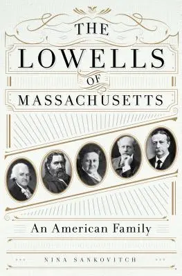 I Lowell del Massachusetts: Una famiglia americana - The Lowells of Massachusetts: An American Family