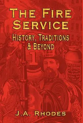 Il servizio antincendio: Storia, tradizioni e altro - The Fire Service: History, Traditions & Beyond