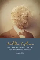 Antebellum Posthuman: Razza e materialità a metà del XIX secolo - Antebellum Posthuman: Race and Materiality in the Mid-Nineteenth Century