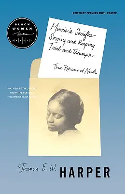 Il sacrificio di Minnie, Semina e raccolta, Prova e trionfo: tre romanzi ritrovati - Minnie's Sacrifice, Sowing and Reaping, Trial and Triumph: Three Rediscovered Novels