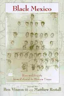 Messico nero: Razza e società dall'epoca coloniale a quella moderna - Black Mexico: Race and Society from Colonial to Modern Times