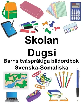 Svedese-Somali School/Dugsi Libro illustrato bilingue per bambini - Svenska-Somaliska Skolan/Dugsi Barns tvsprkiga bildordbok