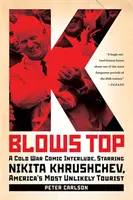 K Blows Top: un intermezzo comico sulla Guerra Fredda, con Nikita Krusciov, il più improbabile turista americano - K Blows Top: A Cold War Comic Interlude, Starring Nikita Khrushchev, America's Most Unlikely Tourist