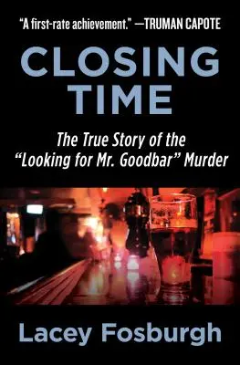 Closing Time: La vera storia dell'omicidio di Looking for Mr. Goodbar - Closing Time: The True Story of the Looking for Mr. Goodbar Murder