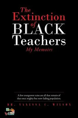 L'estinzione degli insegnanti neri: Le mie memorie - The Extinction of Black Teachers: My Memoirs